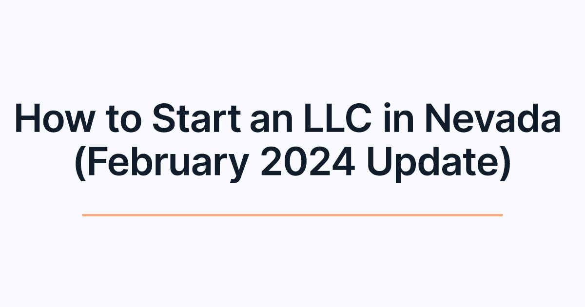 How to Start an LLC in Nevada (February 2024 Update)